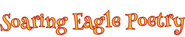 Soaring Eagle Poetry