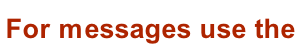 For messages use the